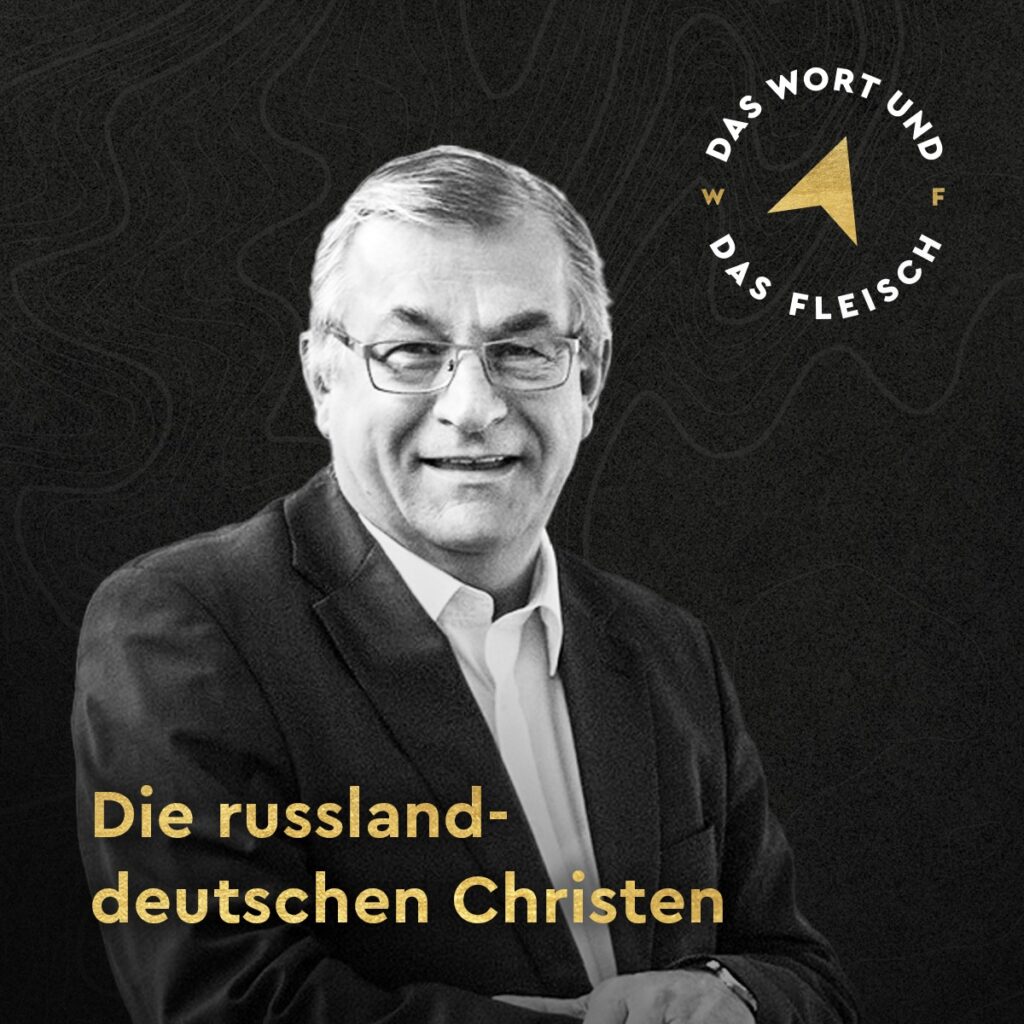 Ein lächelnder älterer Mann mit Brille und Anzug sitzt vor einem dunklen Hintergrund mit dem deutschen Text Die russlanddeutschen Christen und einem Logo Das Wort und das Fleisch.